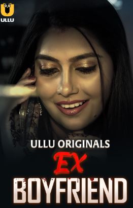 Ex Boyfriend 2024 Ullu Season Episode 1 Hindi Web Series Download FilmyMeet FilmyMeet