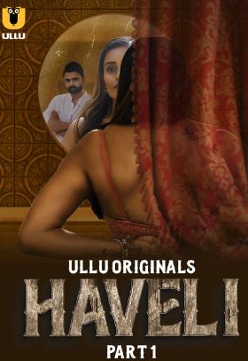 Haveli Part 1 2024 Ullu Web Series Download 480p 720p 1080p FilmyMeet FilmyMeet