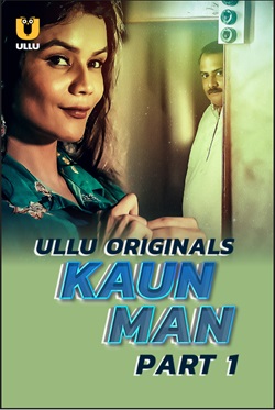 Kaun Man Part 1 2024 Ullu Hindi Web Series Download 480p 720p 1080p FilmyMeet