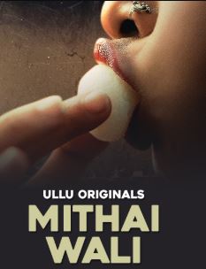 Mithai Wali Part 1  2025 Ullu Web Series Download 480p 720p 1080p FilmyMeet